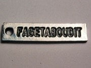 Fagetaboudit Genuine American Pewter Charm