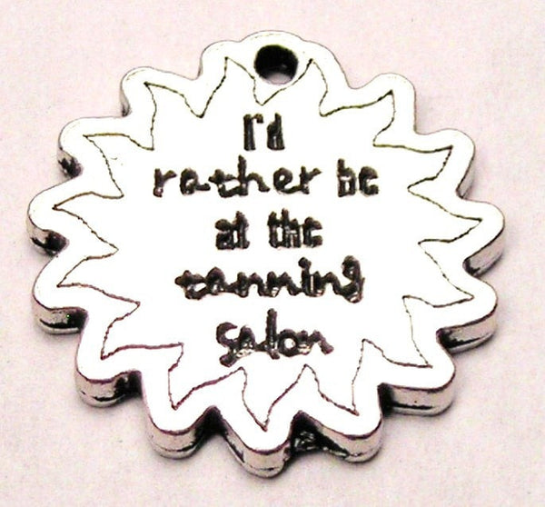 I'd Rather Be At The Tanning Salon Sun Beam Genuine American Pewter Charm