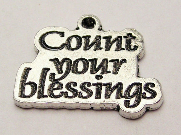 Count Your Blessings Words Genuine American Pewter Charm