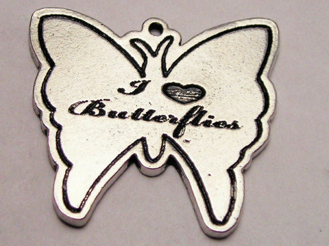 I Love Butterflies Genuine American Pewter Charm