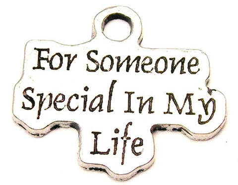 For Someone Special In My Life Genuine American Pewter Charm