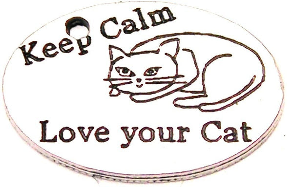 Keep Calm And Love Your Cat Genuine American Pewter Charm