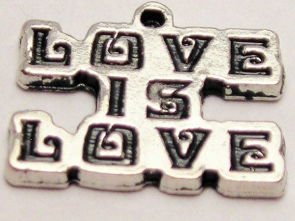 Love Is Love Genuine American Pewter Charm