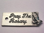 Pray The Rosary Genuine American Pewter Charm