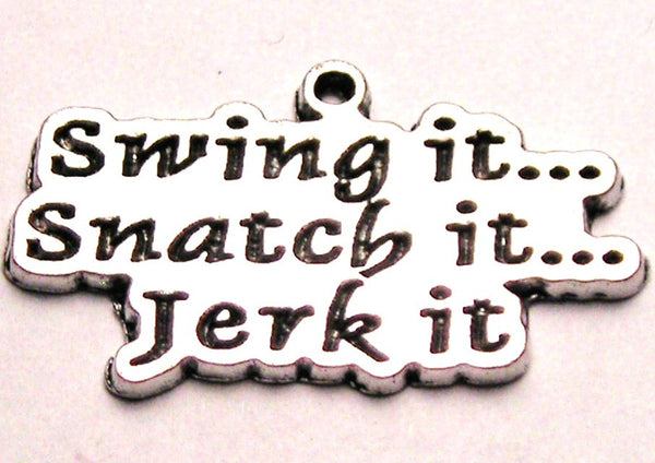 Swing It Snatch It Jerk It Genuine American Pewter Charm