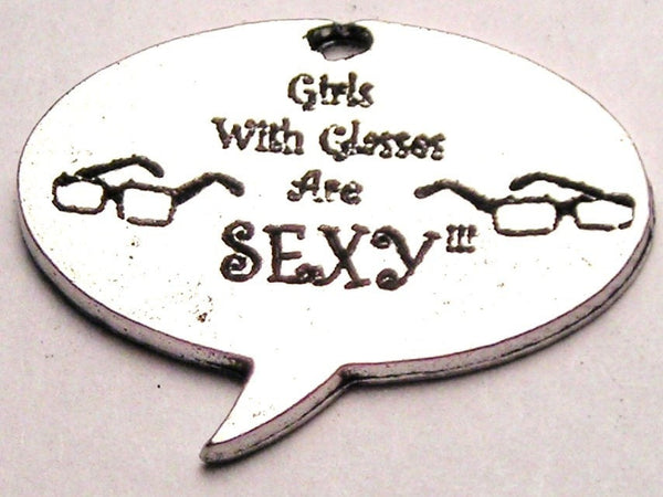 Girls Who Wear Glasses Are Sexy Genuine American Pewter Charm