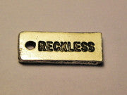 Reckless Genuine American Pewter Charm