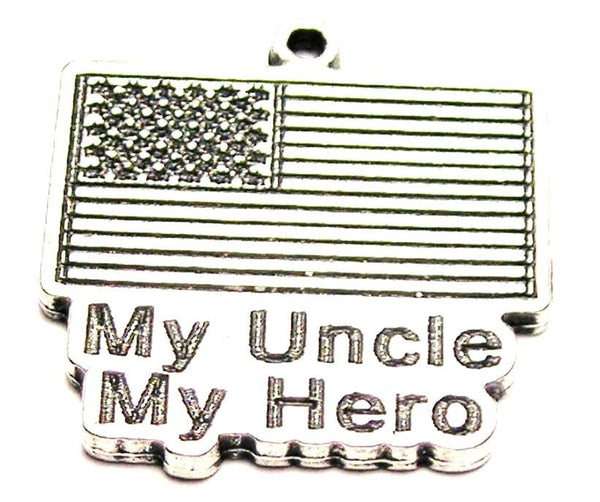 My Uncle My Hero Genuine American Pewter Charm