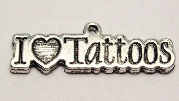 I Love Tattoos Genuine American Pewter Charm