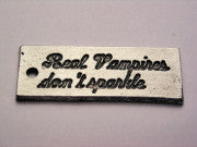 Real Vampires Don't Sparkle Genuine American Pewter Charm